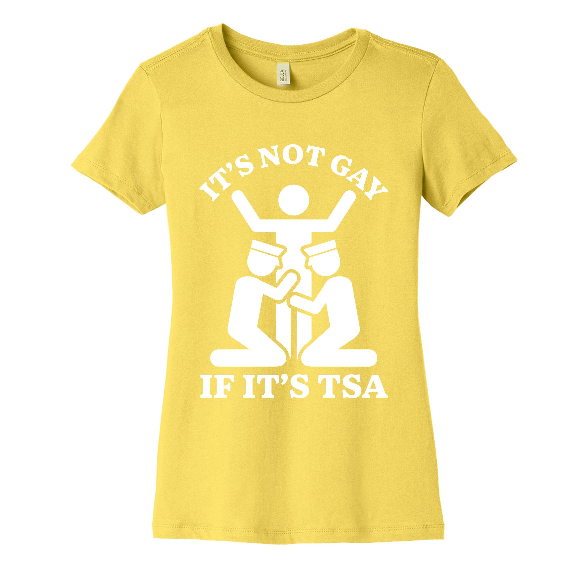 Its Not Gay If Its TSA Womens Cotton Tee